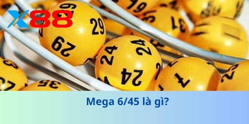 Mega 6/45 – Hướng Dẫn Và Bí Quyết Chọn Số Hiệu Quả Nhất 2 Mega 6/45 là gì?
